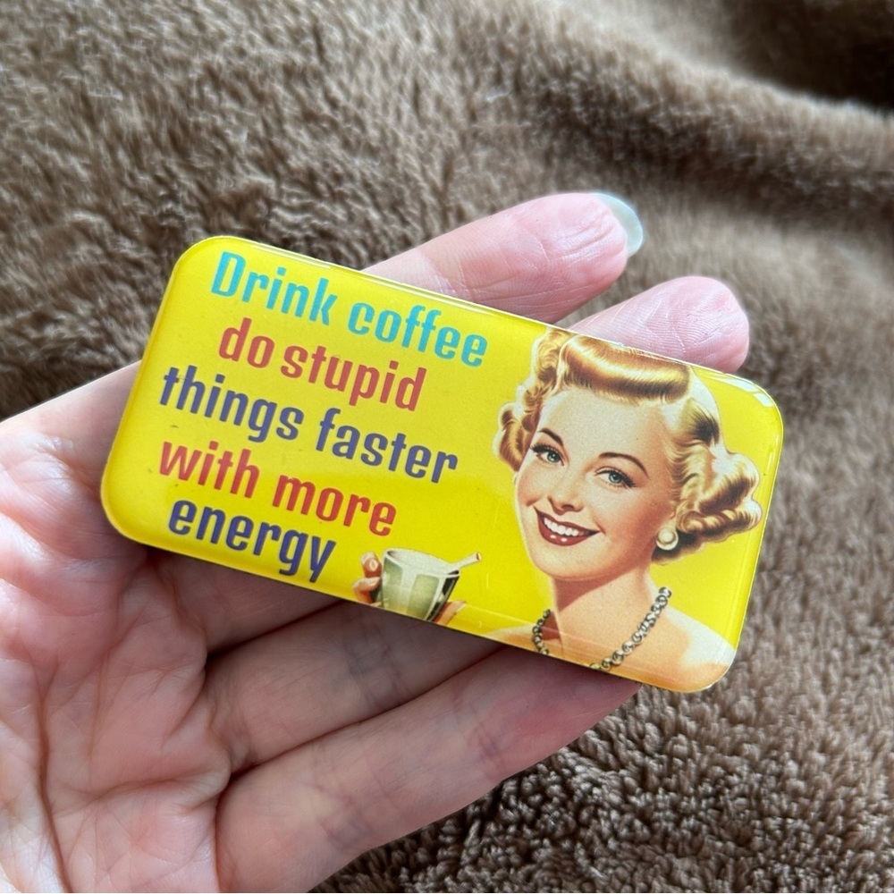 Funny Magnet “Drink coffee do stupid things faster with more energy” Rectangle - Picture 3 of 17